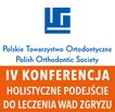 IV Konferencja Śląskiego Koła Regionalnego PTO - Holistyczne podejście do leczenia wad zgryzu 