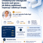 Ortodontyczno-chirurgiczne leczenie wad zgryzu – jak dobrze zaplanować, rozpocząć i zakończyć terapię