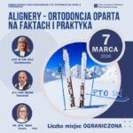 PTO SKI Alignery: ortodoncja oparta na faktach i praktyka