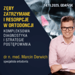 Zęby zatrzymane  i resorpcje w ortodoncji - dr n. med. Marcin Derwich