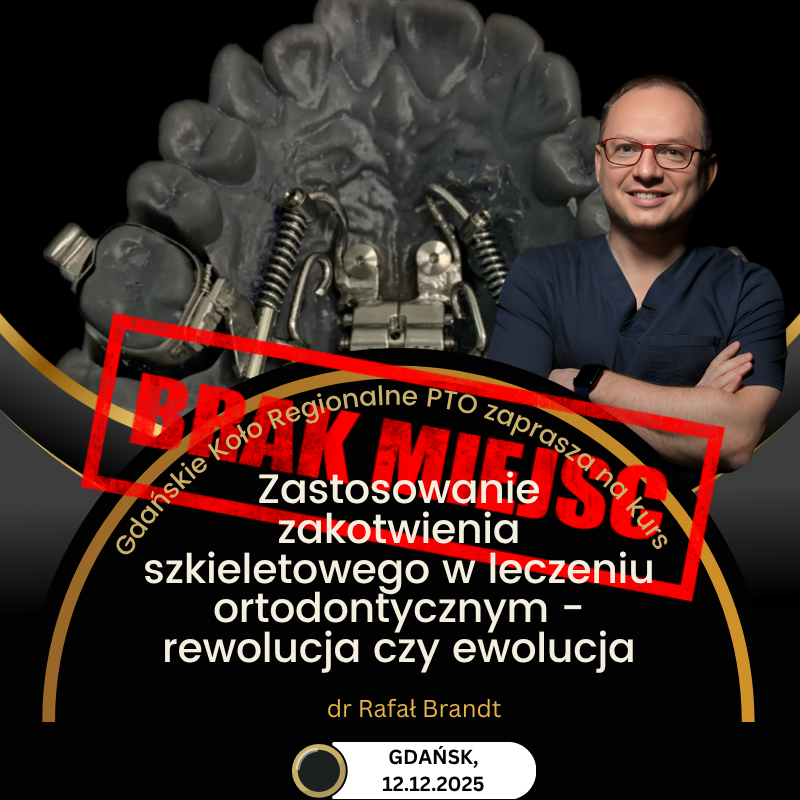 Zastosowanie zakotwienia szkieletowego w leczeniu ortodontycznym – rewolucja czy ewolucja? - dr Rafał Brandt