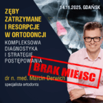 Zęby zatrzymane  i resorpcje w ortodoncji - dr n. med. Marcin Derwich