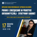 Prawo i zarządzanie  w praktyce ortodontycznej - efektywny gabinet